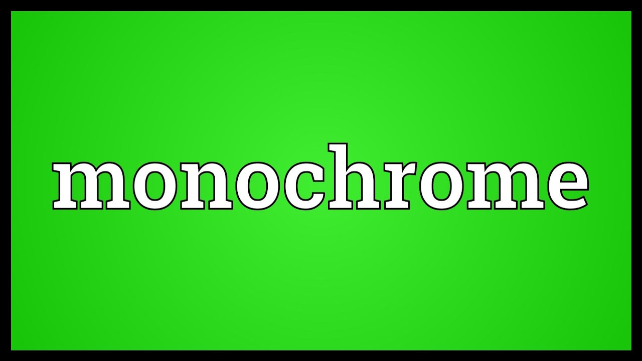 What does monochrome mode mean?