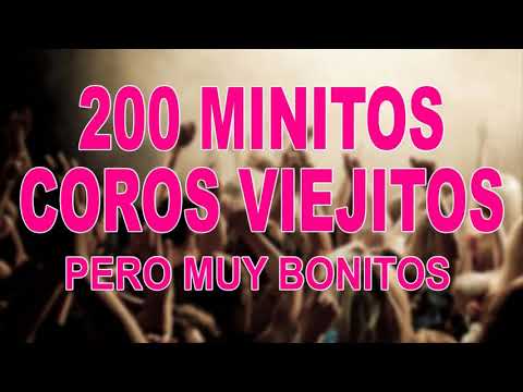44 Coros pentecostales viejitos pero muy bonitos - 200 Minutos de coritos pentecostales VOL 2