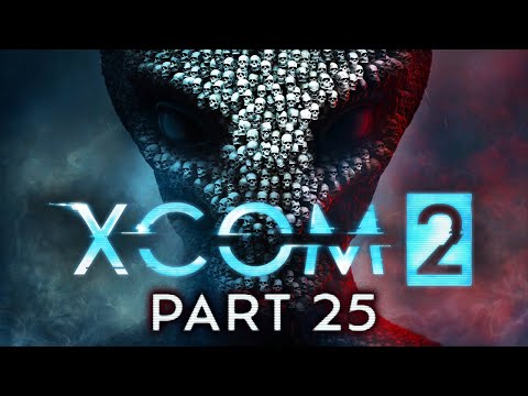 XCOM 2 - Part 25 - Rookie Mistake