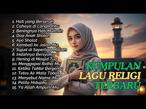 Kumpulan Lagu Religi Islami Terbaik: Penenang Hati & Jiwa 🕌✨