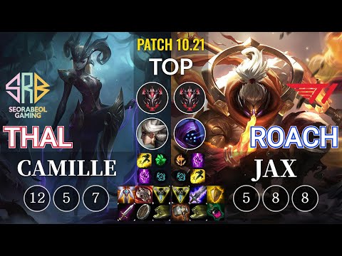 SRB Thal Camille vs T1 Roach Jax Top - KR Patch 10.21