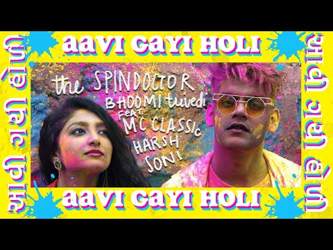 AAVI GAYI HOLI - The Spindoctor, Bhoomi Trivedi ft Mc Classic & Harsh Soni | #Holi | Desi Hip Hop