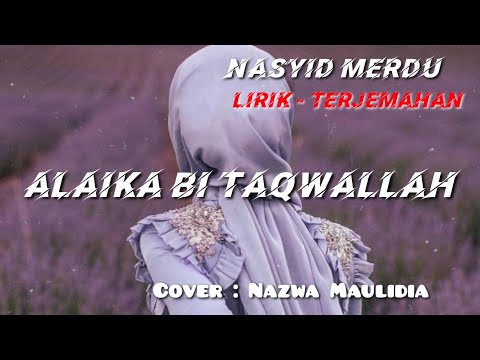 Lirik Terjemahan | Alaika Bi Taqwallah | Cover Nazwa Maulidia