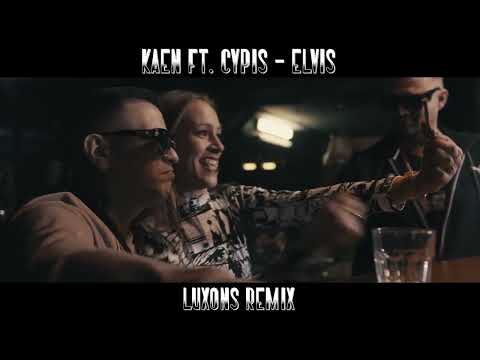 KaeN ft. Cypis - Elvis [Luxons Remix] 2024