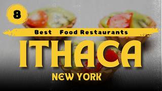 8 Best Restaurants in Ithaca, New York