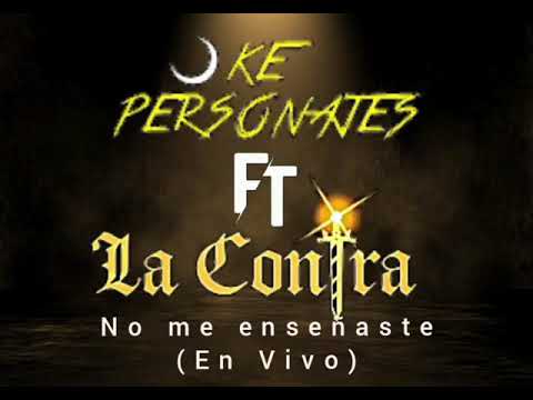 Ke Personajes Ft La Contra - No Me Enseñaste (En vivo) Villa Dora