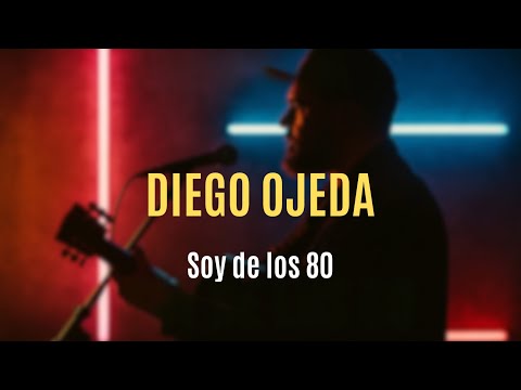 Diego Ojeda - SOY DE LOS 80