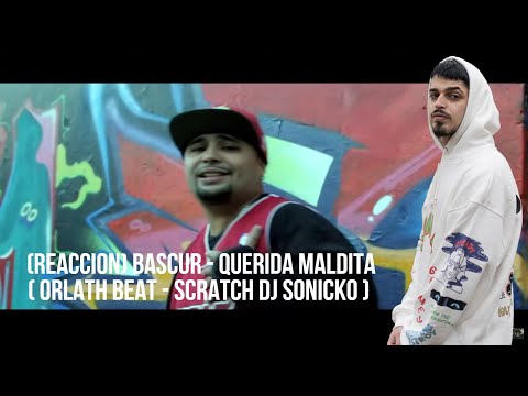 (REACCION) Bascur - Querida Maldita ( Orlath Beat - Scratch Dj Sonicko ) - (Video Oficial)