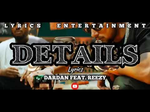 DARDAN ft. REEZY - DETAILS (Lyrics)