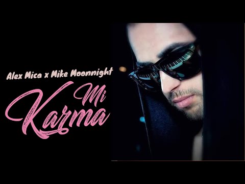 @AlexMica33  X @MikeMoonnight  - Mi Karma (Lyric Video)