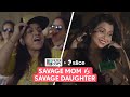 FilterCopy | Savage Mom VS Savage Daughter | Ft. Shreya Gupto, Kulbir Baderson & Bharat Pahuja