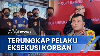 Aksi Pembunuhan Sadis di Ungaran, Pelaku Tega Memotong Tubuh Korban di Kamar Mandi Selama 3 Hari