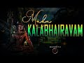 Maha Kaalabhairavam Yam Yam Yam Yaksha Roopam
