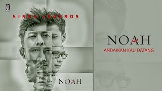 NOAH - Andaikan Kau Datang (Official Audio)