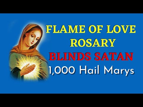 Flame of Love Rosary | 1000 Hail Marys | How To Blind Satan