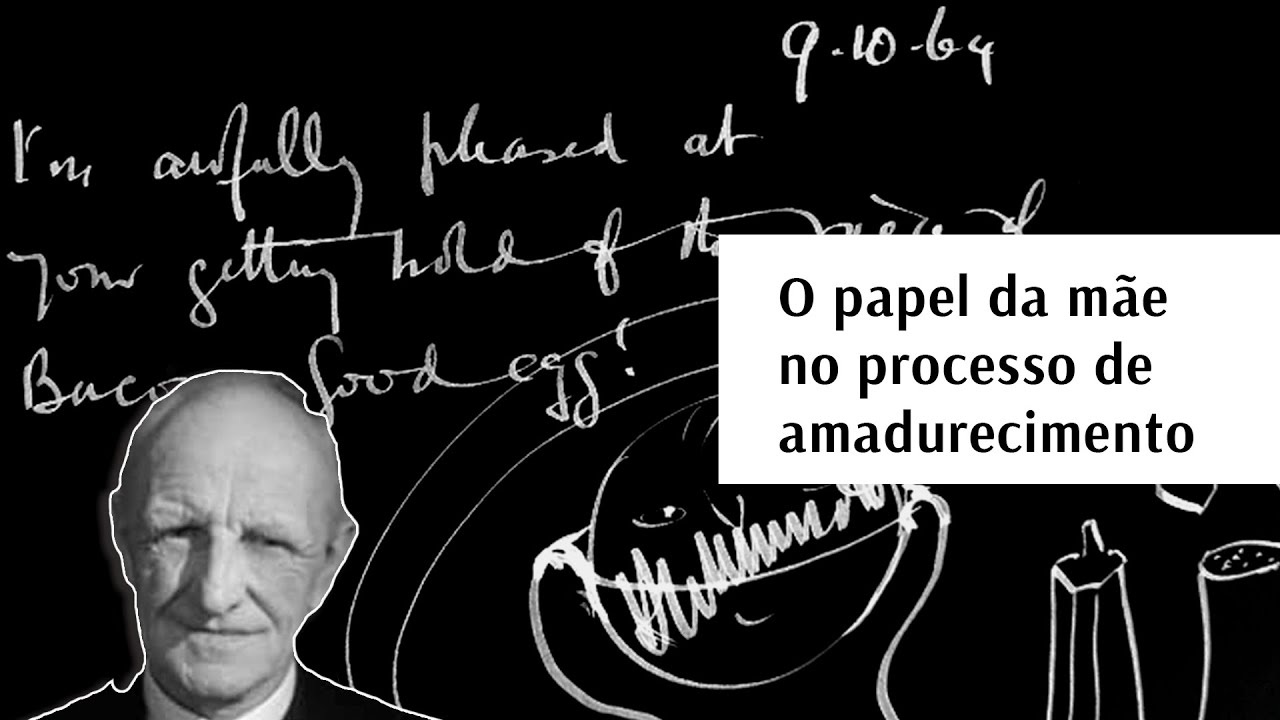 ESTUDANDO WINNICOTT | O papel da mãe no processo de amadurecimento