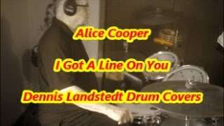 Alice Cooper, I Got A Line On You, Dennis Landstedt Drum Covers