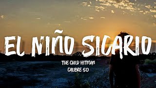 El Niño Sicario - Calibre 50 (Letra/English Lyrics)
