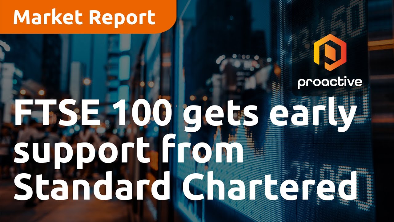 FTSE 100 gets early support from Standard Chartered - Market Report