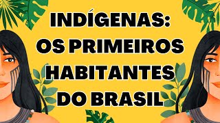 Quais Foram Os Primeiros Habitantes Do Brasil Como Eles Viviam