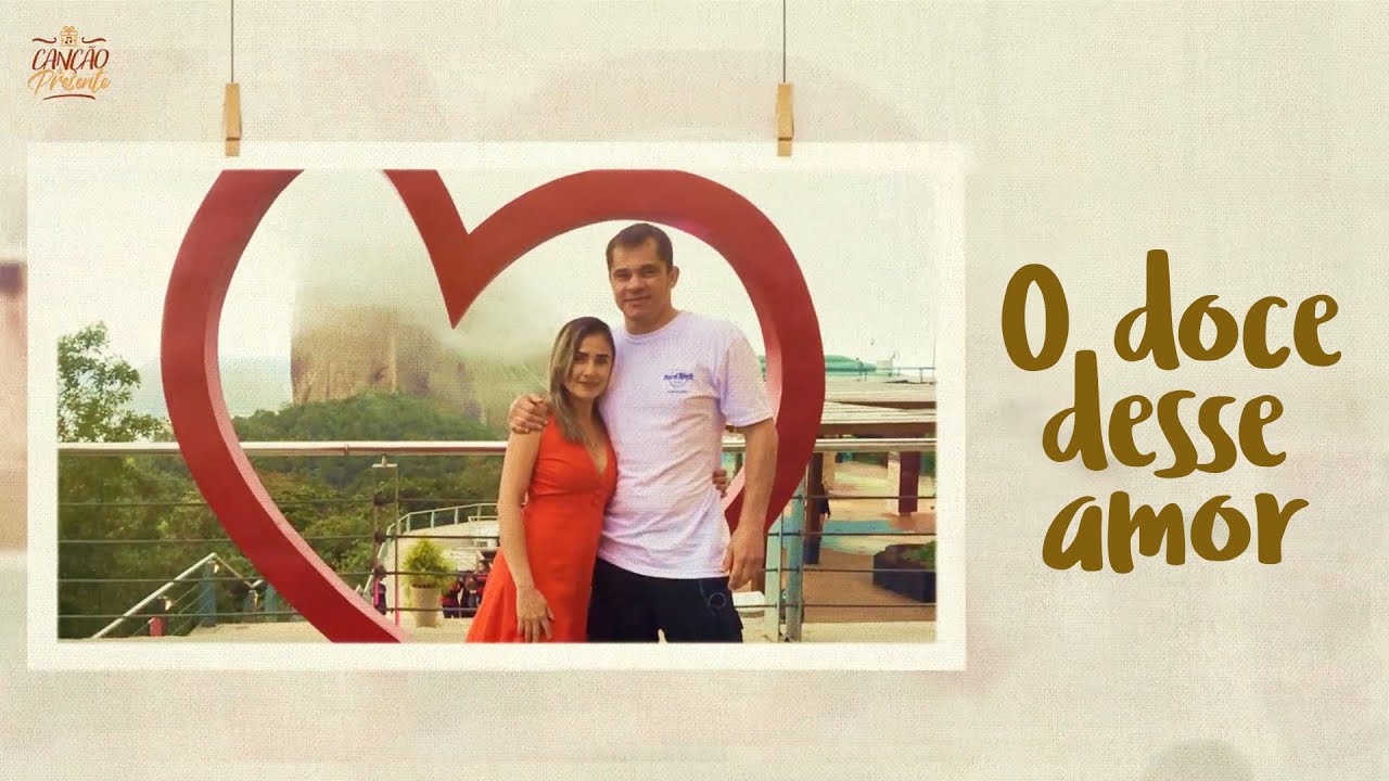 O doce desse amor (Canção de Presente para um namoro à dstância)