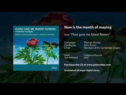 Now is the month of maying - Thomas Morley, John Rutter, Members of the Cambridge Singers