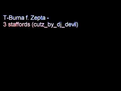T-Burna f. Zepta - 3 staffords (cutz by dj devil)