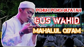 Download lagu Merinding Full Mahalul Qiyam Gus Wahid ft Hadroh A... mp3