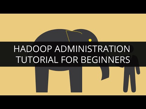 Hadoop Administration Tutorial 1 | Hadoop Admin Training 1 | Hadoop Admin Tutorial for Beginners