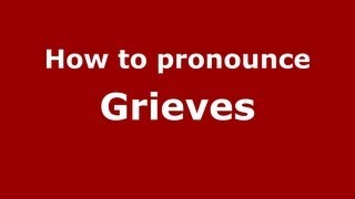 How to pronounce Grieves