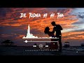 DiL TODNA Hi Hi THA Toh Dil Lagaya Kyun Song Showed And Reverb Song Sad Song Reels Love Subscribe
