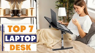 7 Best Laptop Desks That Boost Ergonomics and Efficiency