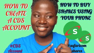 HOW TO BUY SAFARICOM SHARES |HOW TO CREAT A CDS ACCOUNT(TRADING ACCOUNT) BEGGINERS FRIENDLY!!!