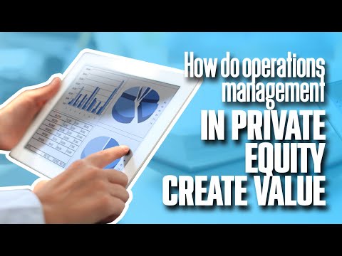 How do OPERATIONS MANAGEMENT teams in PRIVATE EQUITY create value? | Simplicity Consultancy