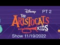 Aristocats Show PT 2 11 19 2022