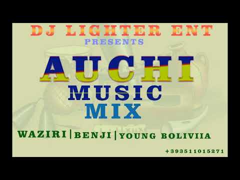 Auchi music mix/waziri/Benji/young Bolivia/Dj Lighter