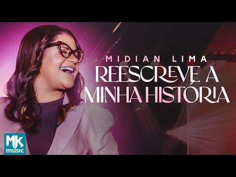 Midian Lima - Reescreve A Minha História (Ao Vivo)