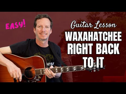 Waxahatchee - Right Back To It - Guitar Lesson & Tutorial