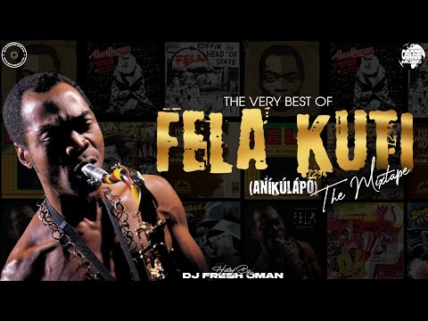 The Very Best of FELA KUTI (The Mix) | Water No Get Enemy, Gentleman, Zombie, Lady | DJ Fresh Oman