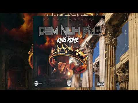 King Rome - Dem Nuh Bad (Official Audio) | April 2021