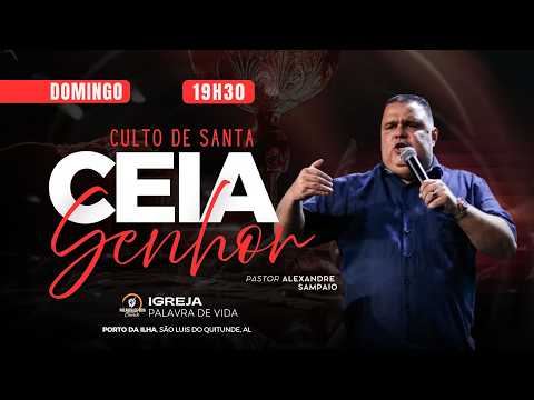 CULTO DOMINGO SANTA CEIA | Pr. Alexandre Sampaio