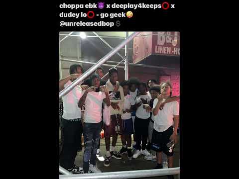 choppa ebk x deeplay4keeps x dudey lo - go geek ( unreleased check description )