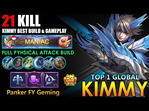 MANIAC With 21 Kill! Kimmy Best Build & Gameplay - Top 1 Global Kimmy By Panker FY Geming ~ MLBB