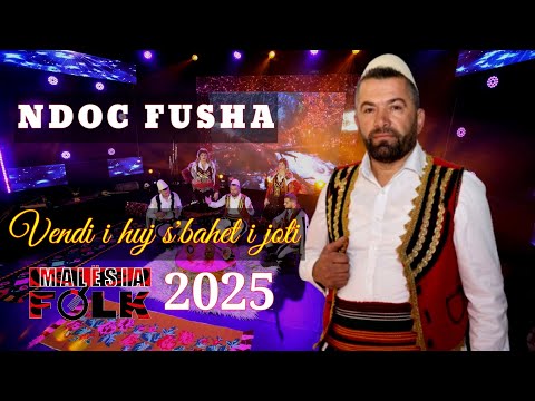 Ndoc Fusha-Vëndi i Huaj S’bahet i joti