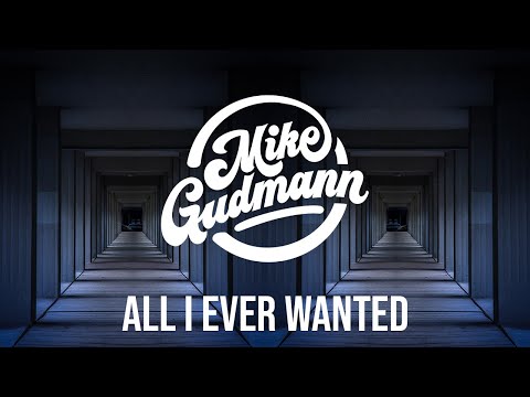 Mike Gudmann, Felix Schorn - All I Ever Wanted