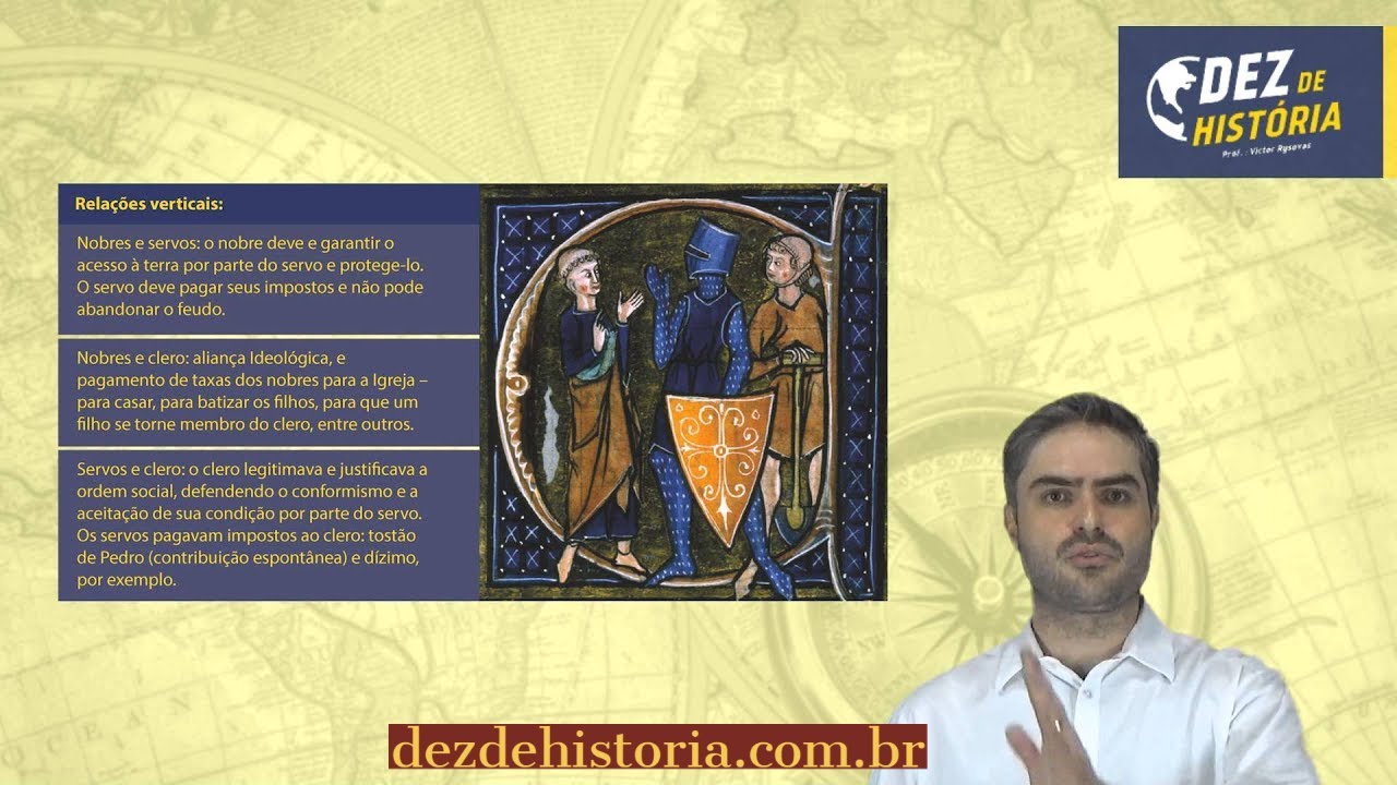 Idade Média III: Relações sociais na Idade Média. O feudalismo e as relações sociais no feudo.