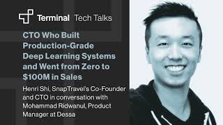 Terminal Tech Talks: building production-grade deep learning systems and growing from zero to $100M