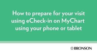 eCheck-in on Bronson MyChart Using Your Smartphone or Tablet