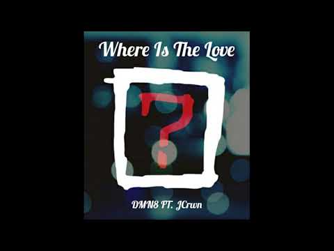 DMN8 - Where Is The Love(Remix) Ft. Jcrwn