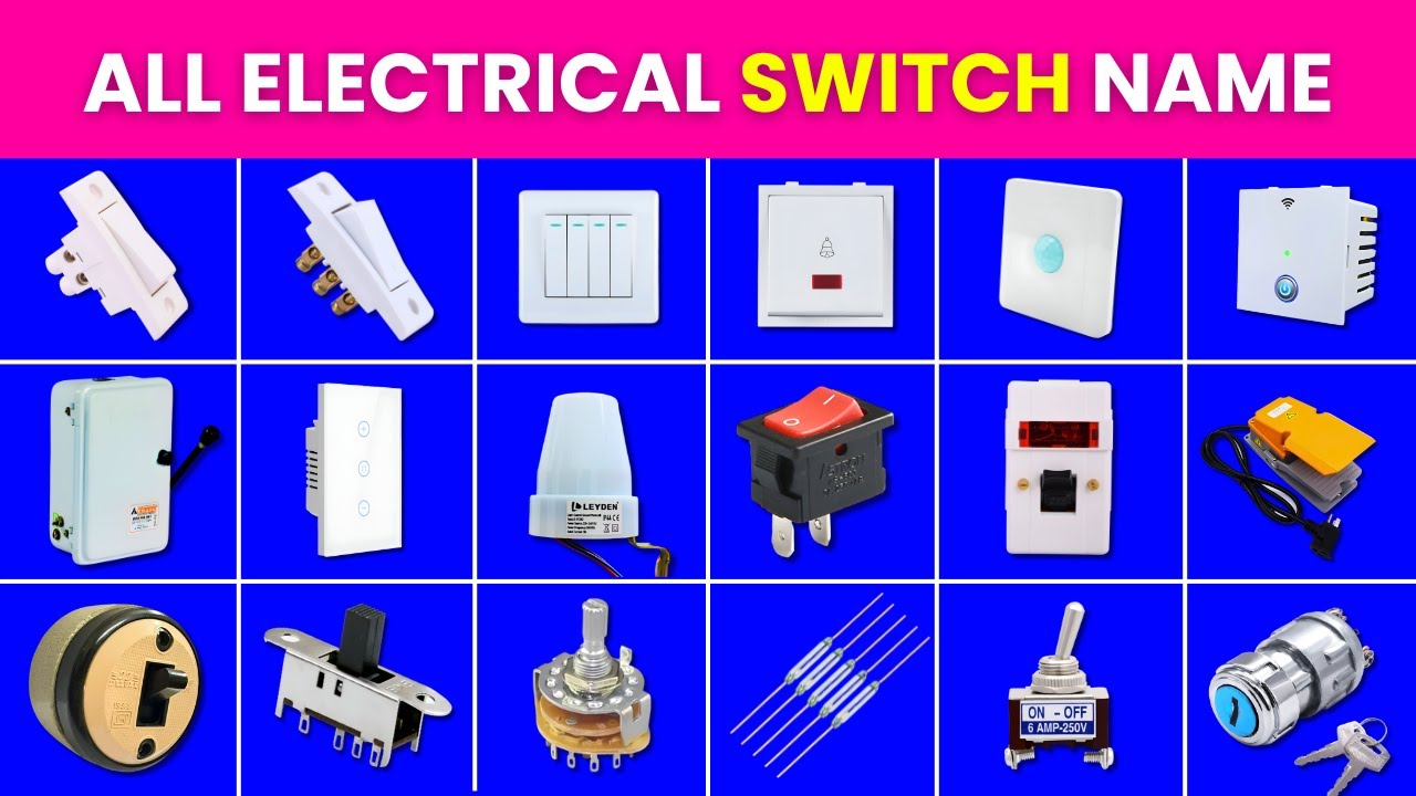 Types of Electric Switches | All Electrical Switch Names and Pictures